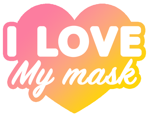 I love my mask